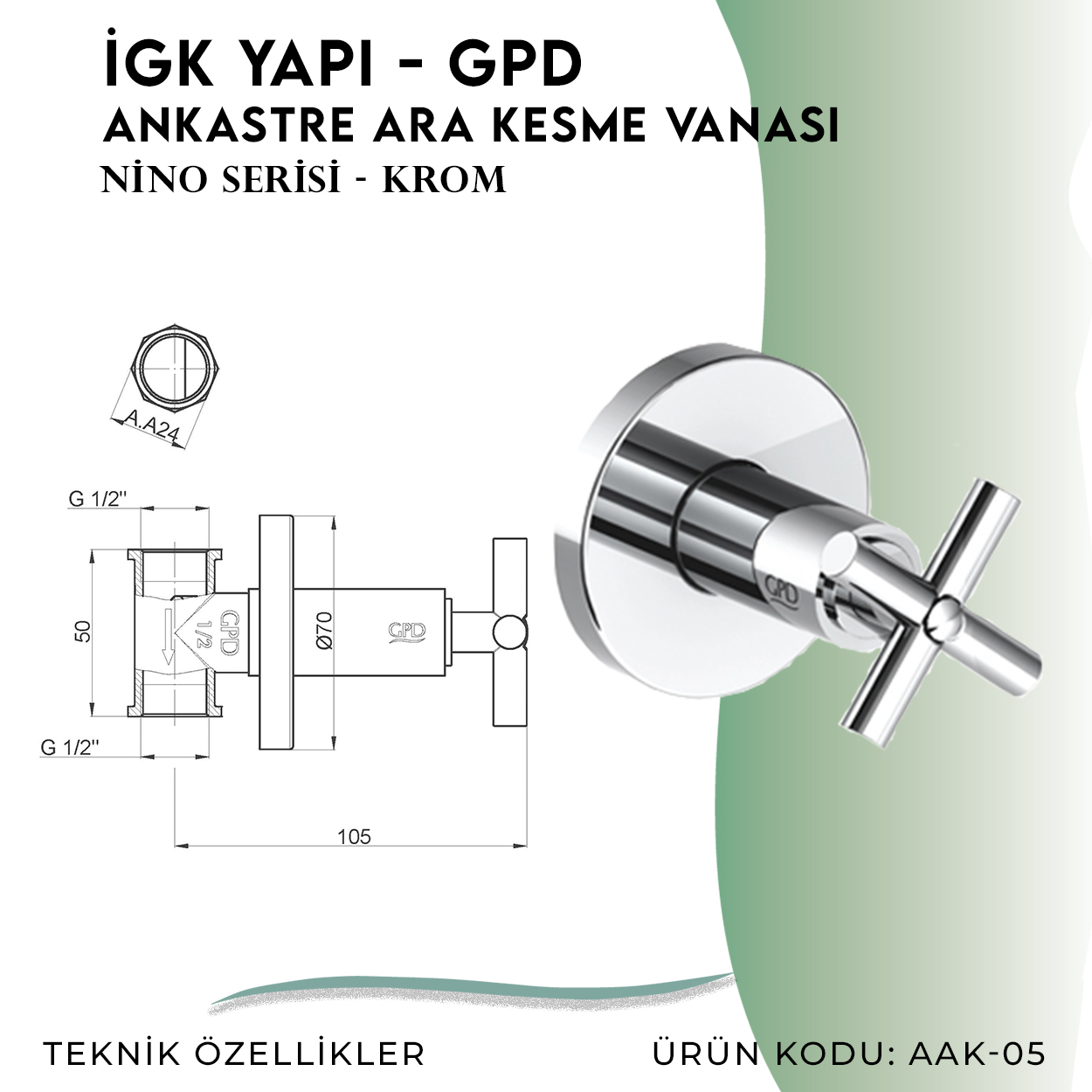 İGK YAPI - GPD Nino Ankastre Ara Kesme Vanası  (AAK05)