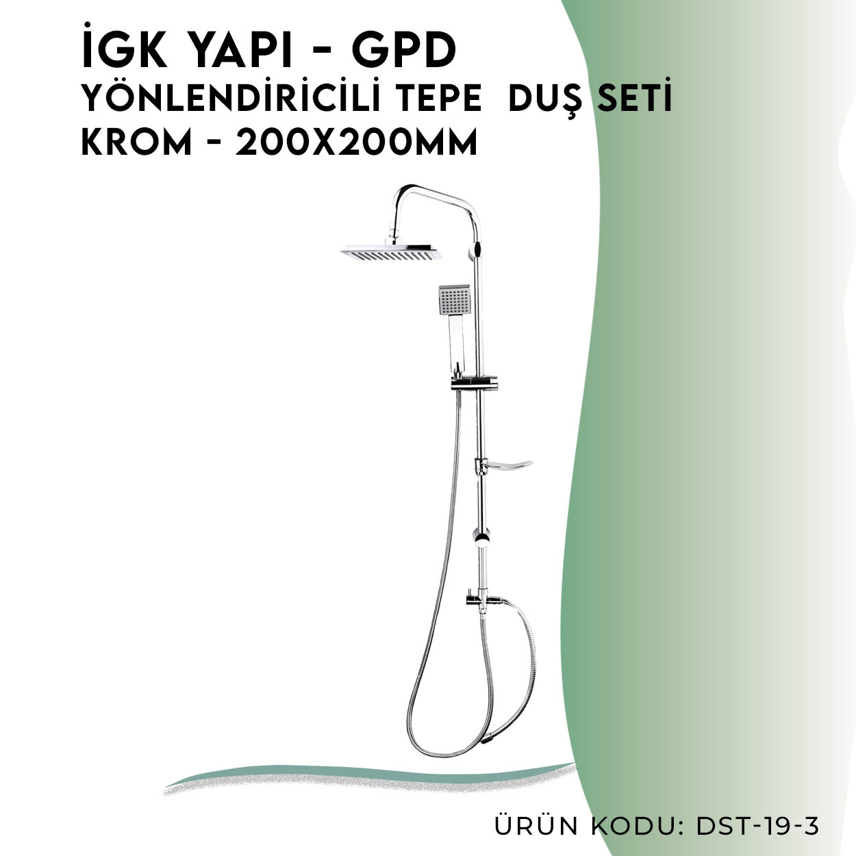 İGK YAPI - GPD Yönlendiricili Duş Seti (Tek Fonksiyonlu El Duşu + 200x200)  (DST193)