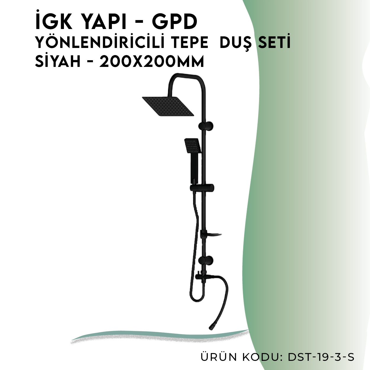 İGK YAPI - GPD Yönlendiricili Duş Seti (Tek Fonksiyonlu El Duşu + 200x200)  (DST193S)