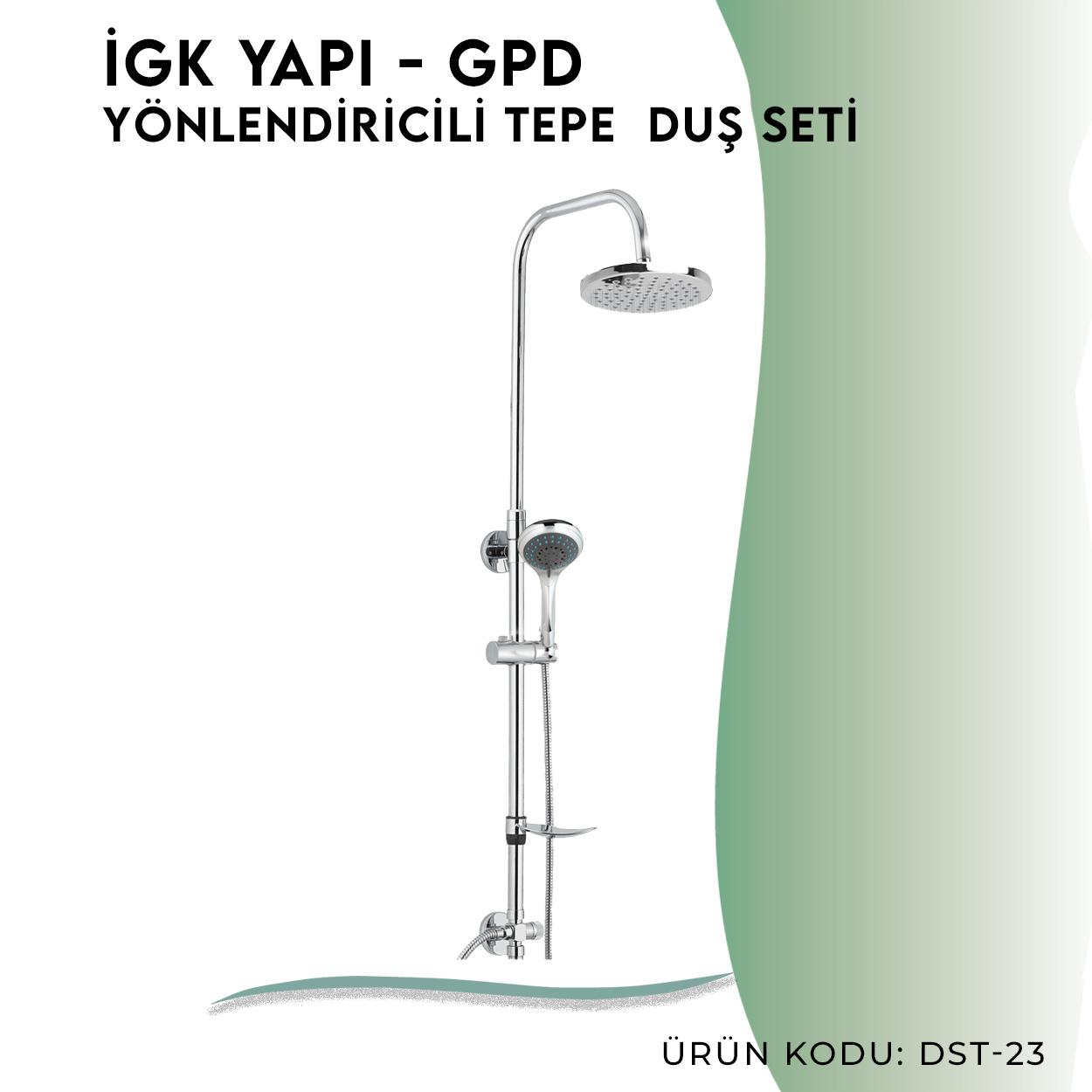 İGK YAPI - GPD Duş Seti (5 Fonksiyonlu El Duşu +Ø250)  (DST23)