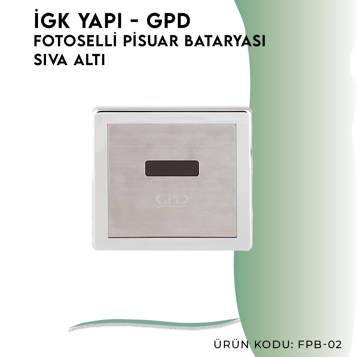 İGK YAPI - GPD Fotoselli Pisuvar Bataryası (Sıva Altı)  (FPB02)