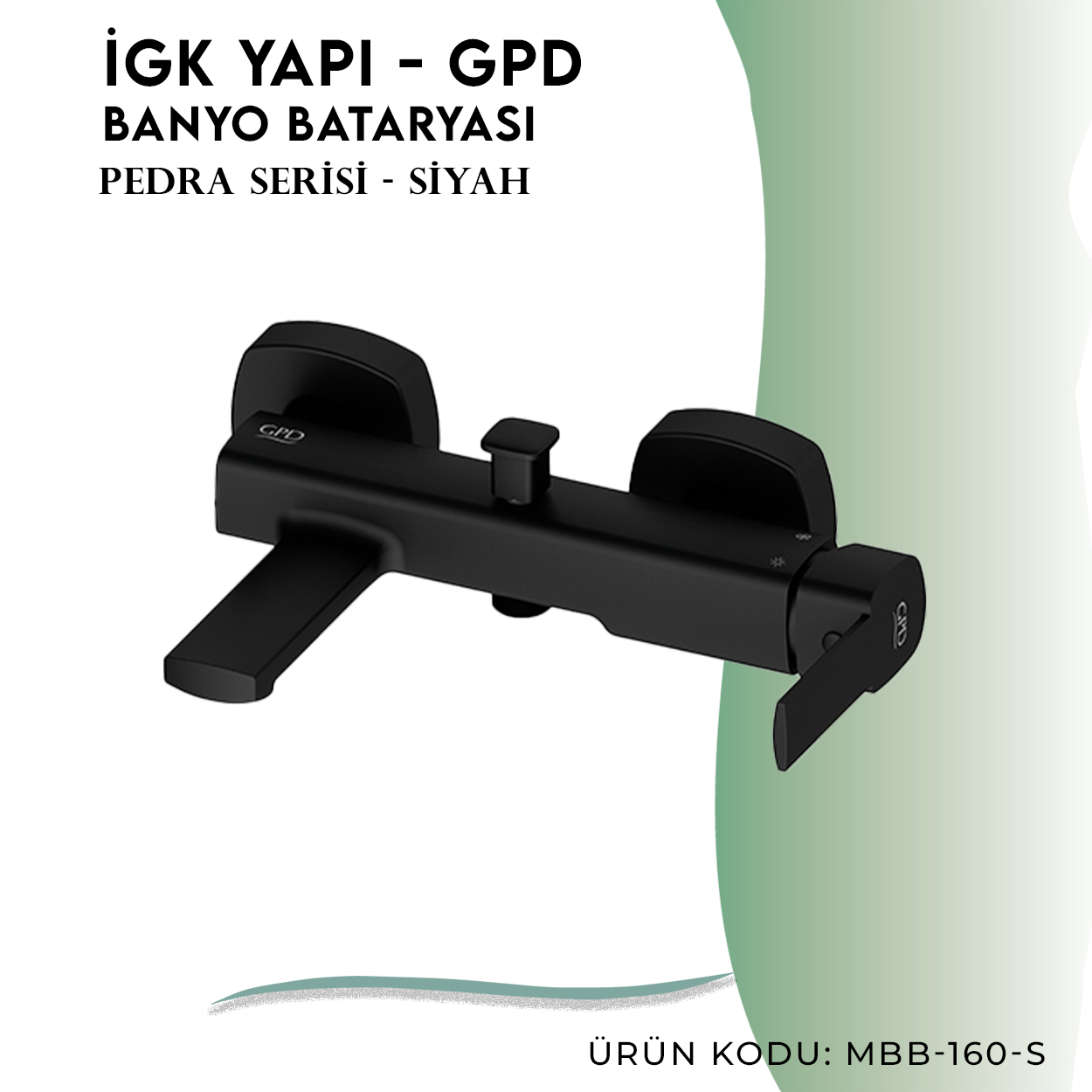 İGK YAPI - GPD S Pedra Banyo Bataryası  (MBB160-S)