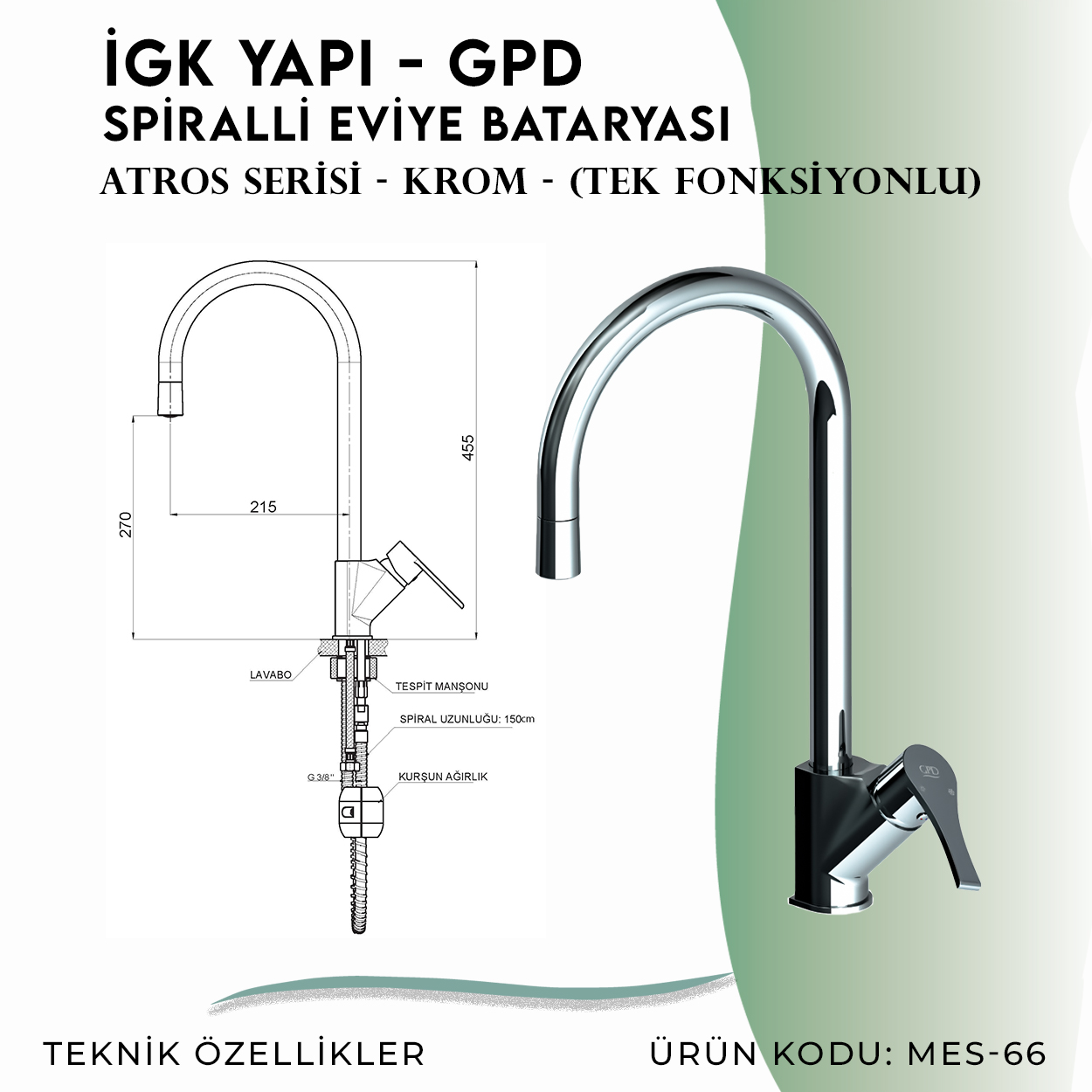 İGK YAPI - GPD Atros Spiralli Eviye Bataryası (Tek Fonksiyonlu)  (MES66)