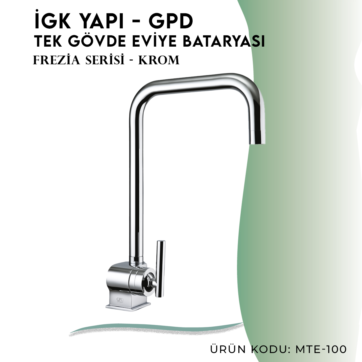 İGK YAPI - GPD Frezia Tek Gövde Eviye Bataryası  (MTE100)