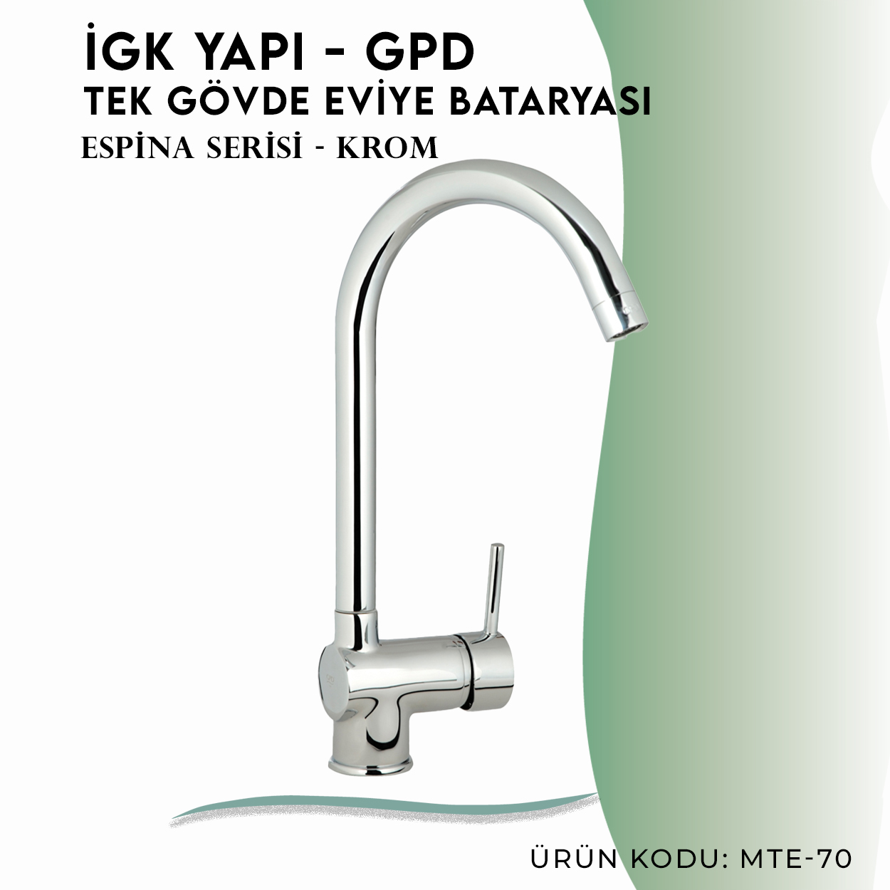İGK YAPI - GPD Espina Tek Gövde Eviye Bataryası  (MTE70)