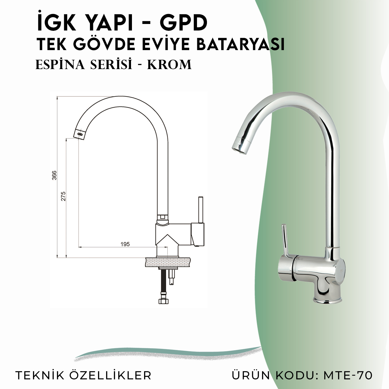 İGK YAPI - GPD Espina Tek Gövde Eviye Bataryası  (MTE70)