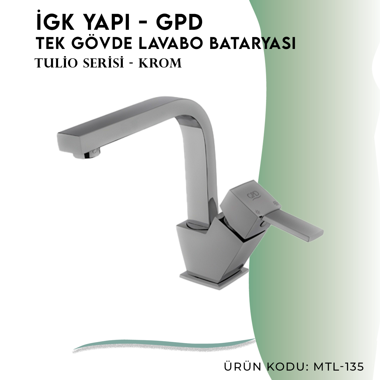 İGK YAPI - GPD Tulio Tek Gövde Lavabo Bataryası  (MTL135)