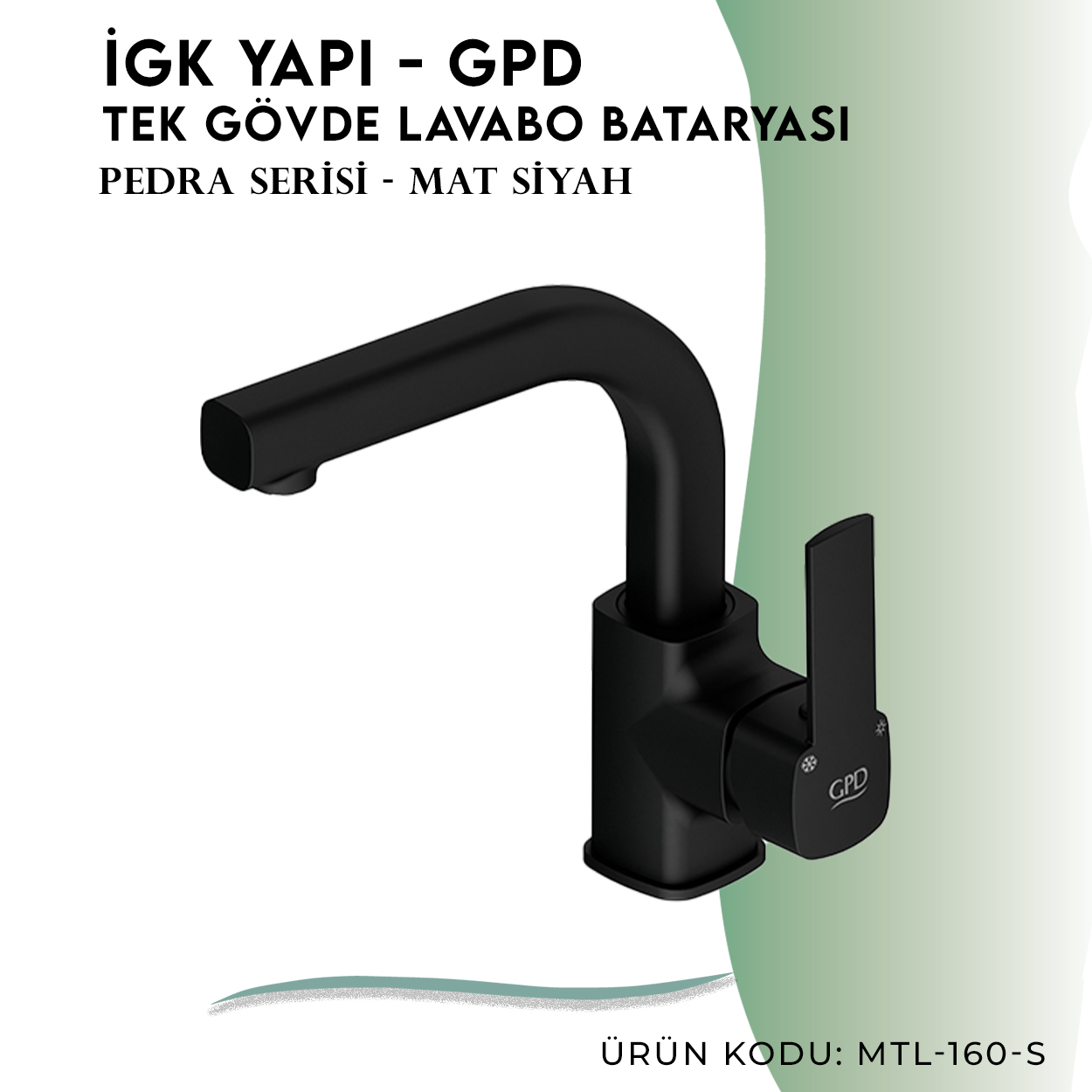 İGK YAPI - GPD S Pedra Tek Gövde Lavabo Bataryası  (MTL160-S)