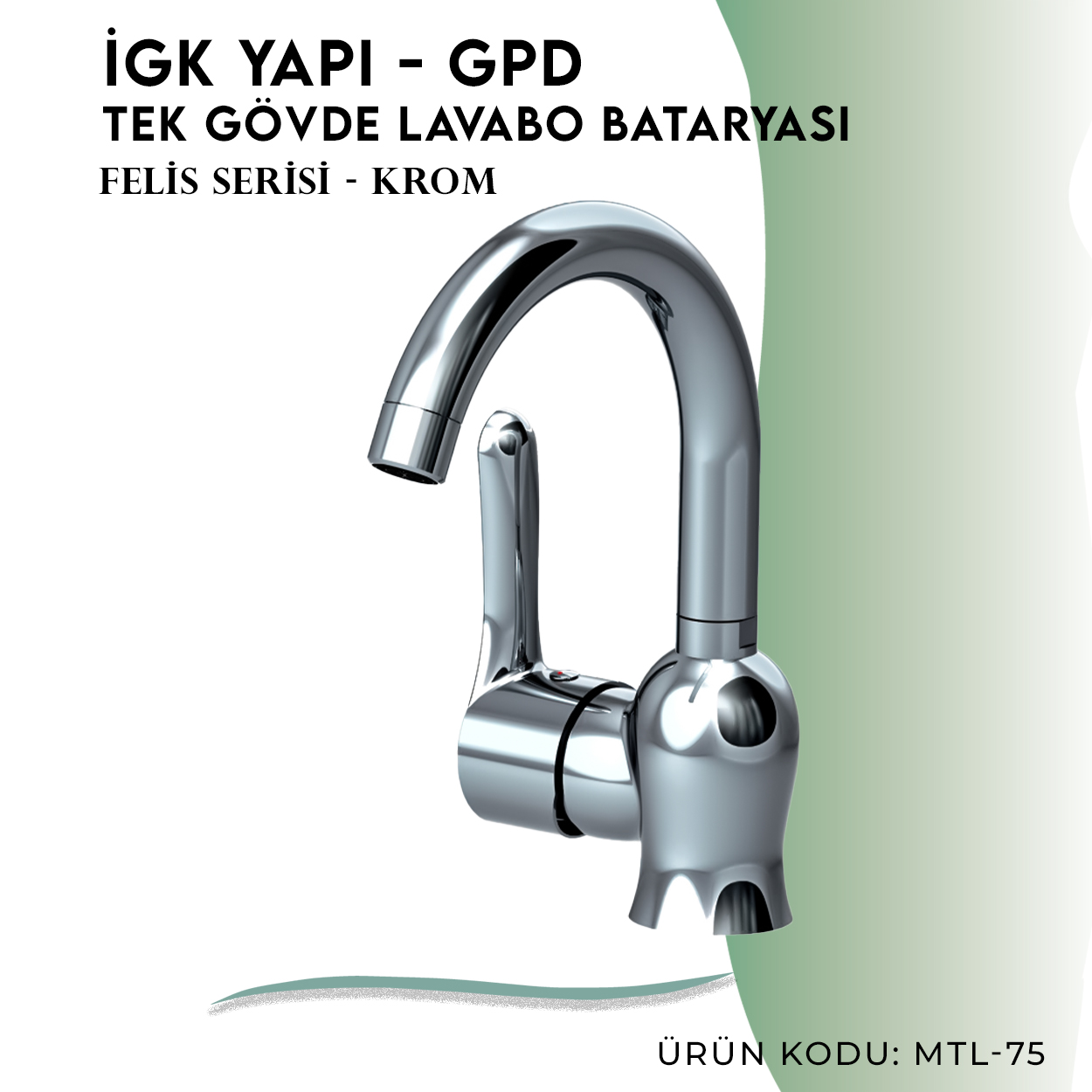 İGK YAPI - GPD Felis Tek Gövde Lavabo Bataryası  (MTL75)